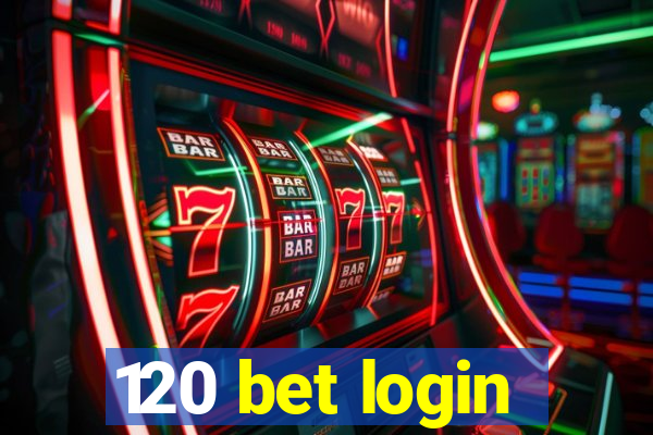 120 bet login